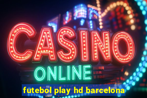 futebol play hd barcelona